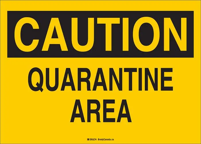 Quarantine Area Warning Sign – Brady ‘Caution’ Design (10″ × 14″)